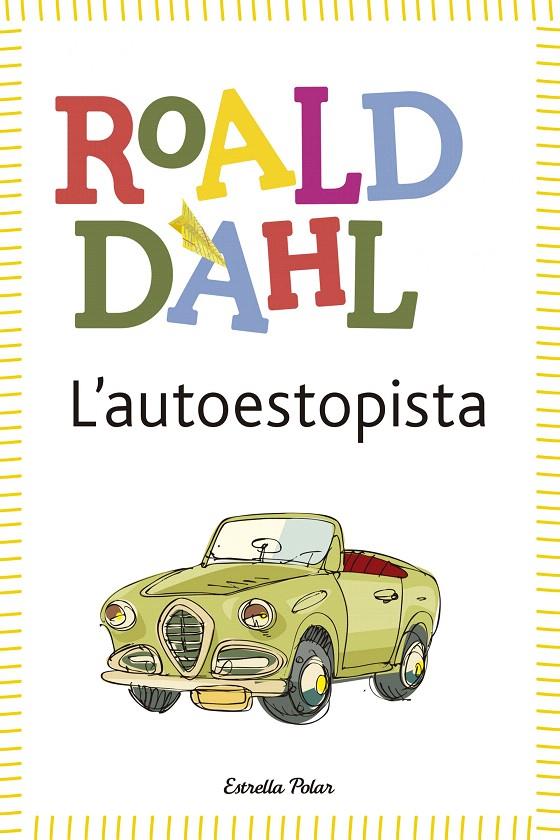 L'AUTOESTOPISTA | 9788490574058 | DAHL, ROALD | Galatea Llibres | Llibreria online de Reus, Tarragona | Comprar llibres en català i castellà online