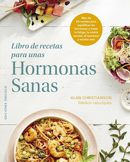 LIBRO DE RECETAS PARA UNAS HORMONAS SANAS | 9788411722223 | CHRISTIANSON, ALAN | Galatea Llibres | Librería online de Reus, Tarragona | Comprar libros en catalán y castellano online