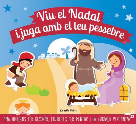 VIU EL NADAL I JUGA AMB EL TEU PESSEBRE | 9788490572443 | Galatea Llibres | Llibreria online de Reus, Tarragona | Comprar llibres en català i castellà online