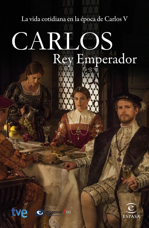 CARLOS, REY EMPERADOR. LA VIDA COTIDIANA EN LA ÉPOCA DE CARLOS V | 9788467045154 | CALDERON, MONICA | Galatea Llibres | Librería online de Reus, Tarragona | Comprar libros en catalán y castellano online