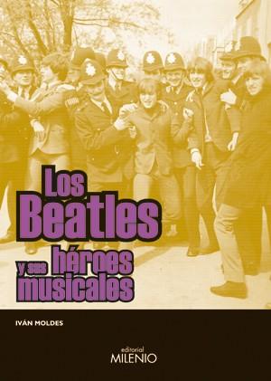 BEATLES Y SUS HEROES MUSICALES, LOS | 9788497431934 | MOLDES, IVAN | Galatea Llibres | Librería online de Reus, Tarragona | Comprar libros en catalán y castellano online