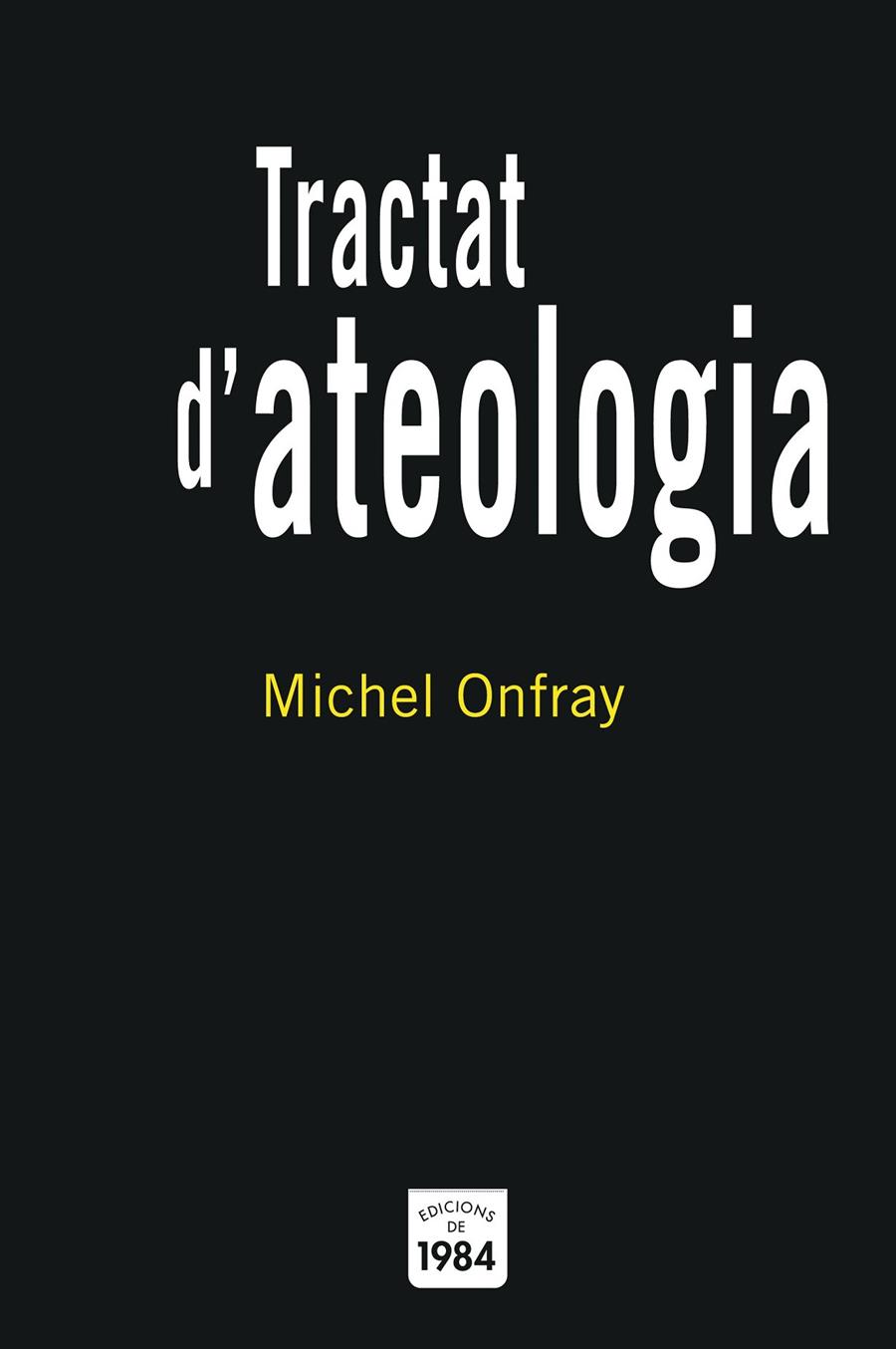 TRACTAT D'ATEOLOGIA | 9788496061569 | ONFRAY, MICHEL | Galatea Llibres | Librería online de Reus, Tarragona | Comprar libros en catalán y castellano online