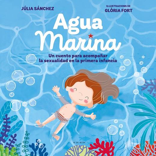 AGUA MARINA | 9788418054914 | SÁNCHEZ, JÚLIA/FORT, GLÒRIA | Galatea Llibres | Librería online de Reus, Tarragona | Comprar libros en catalán y castellano online