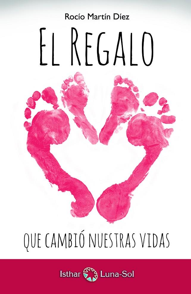 EL REGALO QUE CAMBIÓ NUESTRAS VIDAS | 9788494525902 | MARTÍN DÍEZ, ROCÍO | Galatea Llibres | Librería online de Reus, Tarragona | Comprar libros en catalán y castellano online