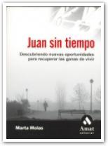 JUAN SIN TIEMPO : DESCUBRIENDO NUEVAS OPORTUNIDADES PARA REC | 9788497352420 | MOLAS, MARTA (1955- ) | Galatea Llibres | Librería online de Reus, Tarragona | Comprar libros en catalán y castellano online
