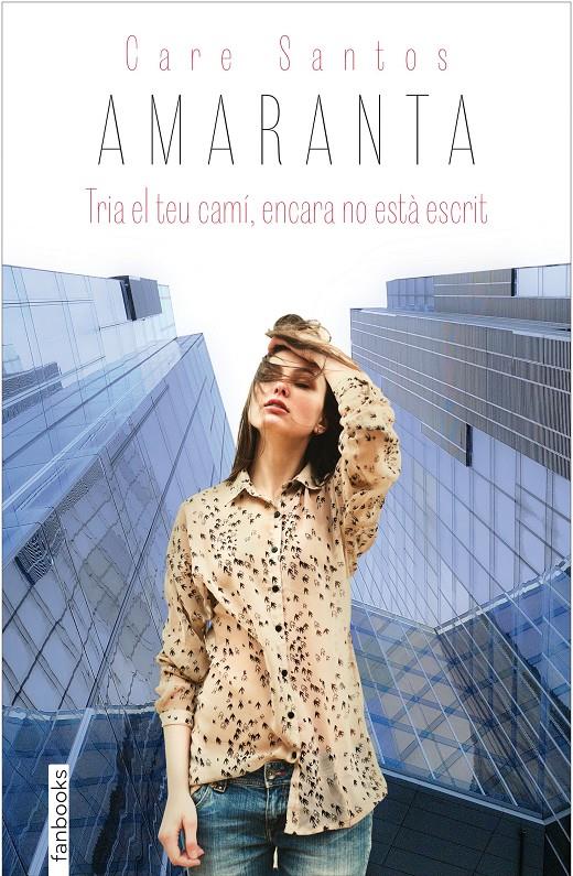 AMARANTA. TRIA EL TEU CAMI, ENCARA NO ESTA ESCRIT | 9788416297375 | SANTOS, CARE | Galatea Llibres | Llibreria online de Reus, Tarragona | Comprar llibres en català i castellà online