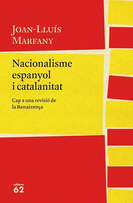 NACIONALISME ESPANYOL I CATALANITAT. CAP A UNA REVISIÓ DE LA RENAIXENÇA | 9788429775617 | MARFANY, JOAN LLUÍS | Galatea Llibres | Llibreria online de Reus, Tarragona | Comprar llibres en català i castellà online