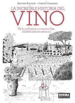 LA INCREÍBLE HISTORIA DEL VINO | 9788467939576 | CASANAVE, DANIEL / SIMMAT, BENOIST | Galatea Llibres | Llibreria online de Reus, Tarragona | Comprar llibres en català i castellà online
