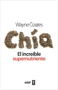 CHIA. EL INCREÍBLE SUPERNUTRIENTE | 9788441432482 | COATES, WAYNE | Galatea Llibres | Librería online de Reus, Tarragona | Comprar libros en catalán y castellano online