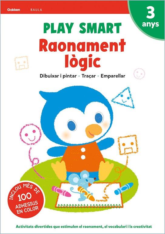 PLAY SMART 3 ANYS. RAONAMENT LOGIC | 9788447944095 | EQUIP GAKKEN | Galatea Llibres | Llibreria online de Reus, Tarragona | Comprar llibres en català i castellà online