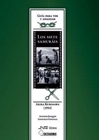 SIETE SAMURAIS, LOS. GUIA PARA VER Y ANALIZAR | 9788480639842 | GONZÁLEZ GONZALO, ANTONIO JOAQUÍN | Galatea Llibres | Llibreria online de Reus, Tarragona | Comprar llibres en català i castellà online