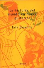 HISTORIA DEL MUNDO EN NUEVE GUITARRAS | 9788478443383 | ORSENNA, ERIK | Galatea Llibres | Librería online de Reus, Tarragona | Comprar libros en catalán y castellano online