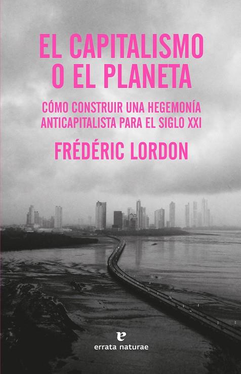 EL CAPITALISMO O EL PLANETA | 9788419158130 | LORDON, FRÉDÉRIC | Galatea Llibres | Librería online de Reus, Tarragona | Comprar libros en catalán y castellano online