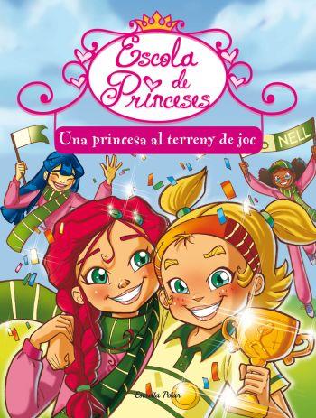 ESCOLA DE PRINCESES 3: UNA PRINCESA AL TERRENY DE JOC | 9788499323367 | PRUNELLA BAT | Galatea Llibres | Librería online de Reus, Tarragona | Comprar libros en catalán y castellano online