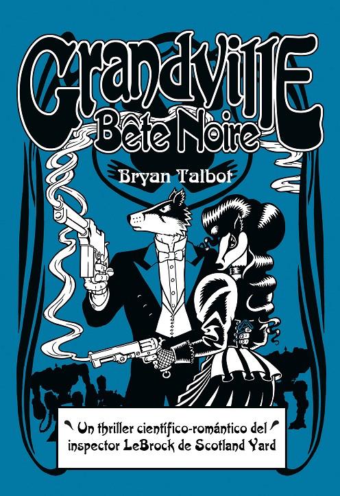 GRANDVILLE BÊTE NOIR | 9788415685883 | TALBOT, BRYAN | Galatea Llibres | Llibreria online de Reus, Tarragona | Comprar llibres en català i castellà online