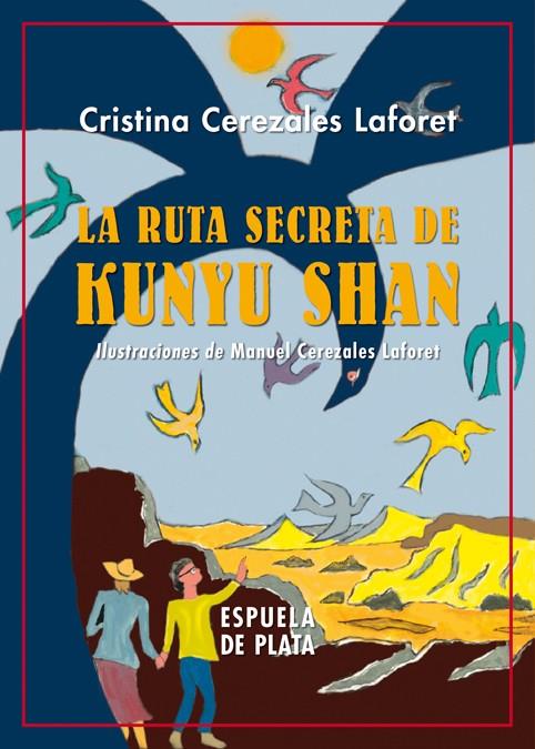 LA RUTA SECRETA DE KUNYU SHAN | 9788417146580 | CEREZALES LAFORET, CRISTINA | Galatea Llibres | Librería online de Reus, Tarragona | Comprar libros en catalán y castellano online