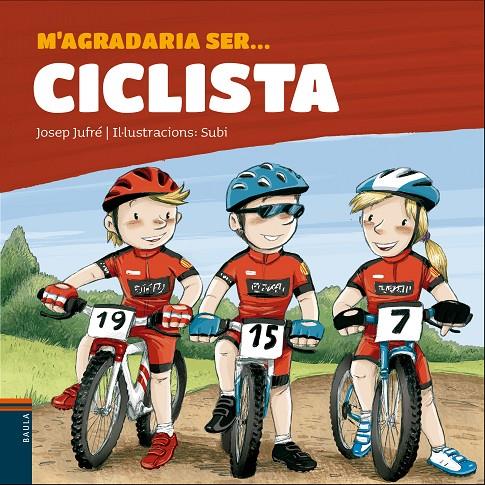M'AGRADARIA SER... CICLISTA | 9788447937455 | JUFRE, JOSEP | Galatea Llibres | Librería online de Reus, Tarragona | Comprar libros en catalán y castellano online