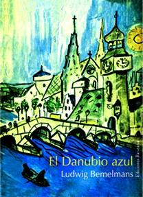 DANUBIO AZUL, EL | 9788495764447 | BEMELMANS, LUDWIG | Galatea Llibres | Llibreria online de Reus, Tarragona | Comprar llibres en català i castellà online