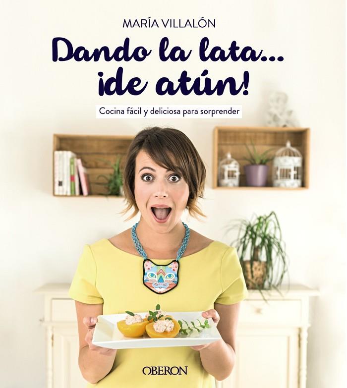 DANDO LA LATA... ¡DE ATÚN¡ | 9788441538429 | VILLALÓN, MARÍA | Galatea Llibres | Llibreria online de Reus, Tarragona | Comprar llibres en català i castellà online