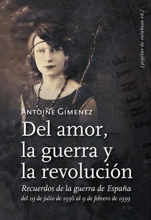 DEL AMOR, LA GUERRA Y LA REVOLUCIÓN SEGUIDO DE EN BUSCA DE LOS HIJOS DE LA NOCHE | 9788493636791 | GIMENEZ, ANTOINE | Galatea Llibres | Llibreria online de Reus, Tarragona | Comprar llibres en català i castellà online