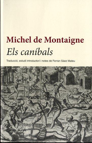 ELS CANÍBALS | 9788494342431 | MONTAIGNE, MICHEL | Galatea Llibres | Librería online de Reus, Tarragona | Comprar libros en catalán y castellano online
