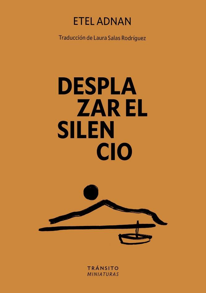 DESPLAZAR EL SILENCIO | 9788412901887 | ADNAN, ETEL | Galatea Llibres | Librería online de Reus, Tarragona | Comprar libros en catalán y castellano online