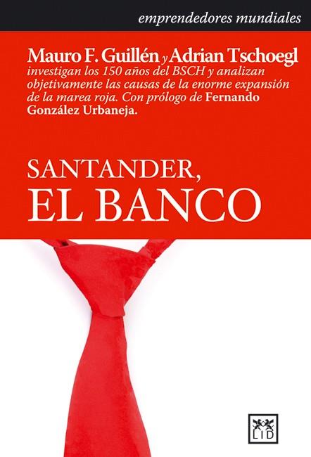 SANTANDER, EL BANCO | 9788483560198 | GUILLEN, MAURO F. Y ADRIAN TSCHOEGL | Galatea Llibres | Librería online de Reus, Tarragona | Comprar libros en catalán y castellano online