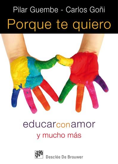 POR QUE TE QUIERO. EDUCAR CON AMOR Y MUCHO MAS | 9788433024565 | GUEMBE | Galatea Llibres | Librería online de Reus, Tarragona | Comprar libros en catalán y castellano online