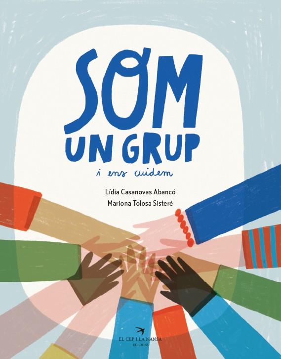 SOM UN GRUP I ENS CUIDEM | 9788419747723 | LÍDIA CASANOVAS | Galatea Llibres | Librería online de Reus, Tarragona | Comprar libros en catalán y castellano online