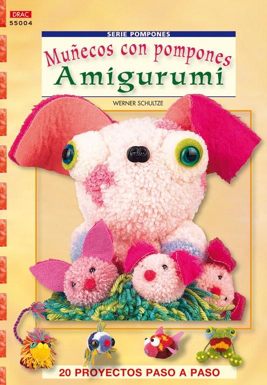 MUÑECOS CON POMPONES AMIGURUMI | 9788498741018 | SCHULTZE,WERNER | Galatea Llibres | Llibreria online de Reus, Tarragona | Comprar llibres en català i castellà online