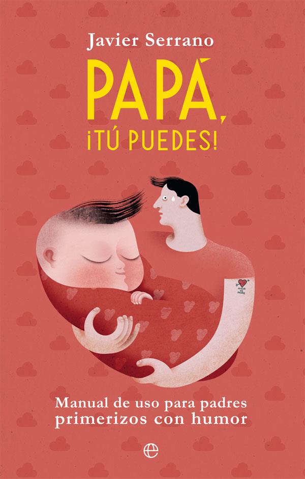 PAPA, TU PUEDES! | 9788491645504 | SERRANO, JAVIER | Galatea Llibres | Librería online de Reus, Tarragona | Comprar libros en catalán y castellano online