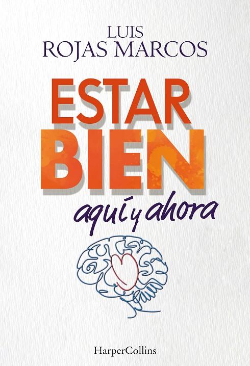ESTAR BIEN AQUÍ Y AHORA. CÓMO SUPERAR LA INCERTIDUMBRE QUE NOS PROVOCA EL FUTURO | 9788491397755 | ROJAS MARCOS, LUIS | Galatea Llibres | Librería online de Reus, Tarragona | Comprar libros en catalán y castellano online