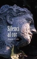 SILENCI AL COR | 9788424641375 | CELA, JAUME | Galatea Llibres | Librería online de Reus, Tarragona | Comprar libros en catalán y castellano online