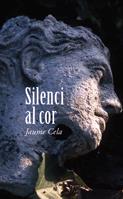 SILENCI AL COR | 9788424641375 | CELA, JAUME | Galatea Llibres | Llibreria online de Reus, Tarragona | Comprar llibres en català i castellà online