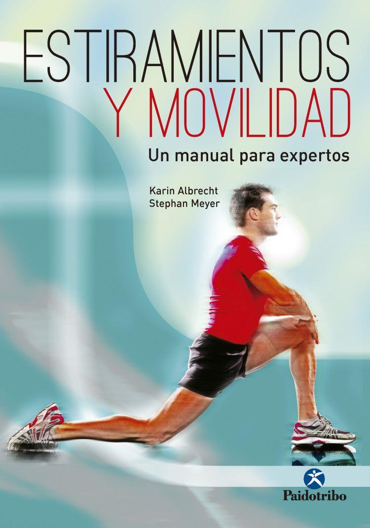 ESTIRAMIENTOS Y MOVILIDAD | 9788499106021 | ALBRECHT, KARIN/MEYER, STEPHAN | Galatea Llibres | Llibreria online de Reus, Tarragona | Comprar llibres en català i castellà online