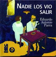 NADIE LOS VIO SALIR | 9788481362466 | PARRA, EDUARDO ANTONIO | Galatea Llibres | Librería online de Reus, Tarragona | Comprar libros en catalán y castellano online