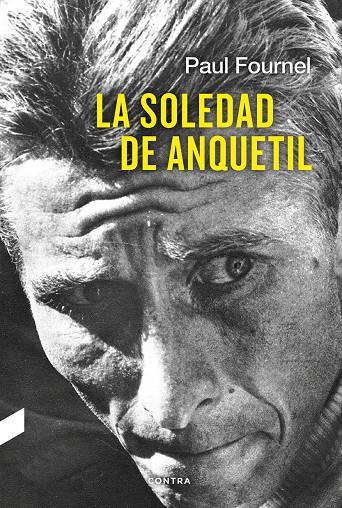 LA SOLEDAD DE ANQUETIL | 9788494683336 | FOURNEL, PAUL | Galatea Llibres | Librería online de Reus, Tarragona | Comprar libros en catalán y castellano online