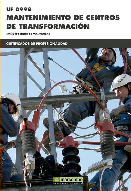 UF0998 MANTENIMIENTO DE CENTROS DE TRANSFORMACIÓN | 9788426722898 | TRASHORRAS MONTECELOS, JESÚS | Galatea Llibres | Llibreria online de Reus, Tarragona | Comprar llibres en català i castellà online