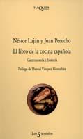 LIBRO DE LA COCINA ESPAÑOLA. GASTRONOMIA E HISTORIA | 9788483108772 | LUJAN, NESTOR; PERUCHO, JUAN | Galatea Llibres | Librería online de Reus, Tarragona | Comprar libros en catalán y castellano online