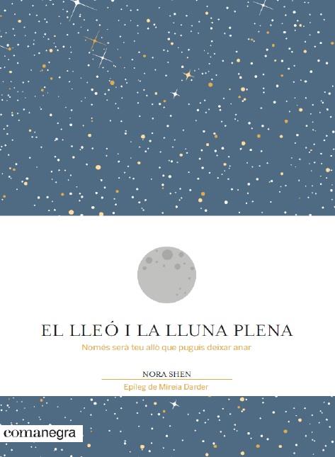 EL LLEÓ I LA LLUNA PLENA | 9788416605194 | SHEN, NORA | Galatea Llibres | Llibreria online de Reus, Tarragona | Comprar llibres en català i castellà online