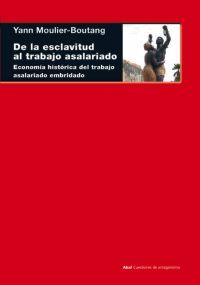 DE LA ESCLAVITUD AL TRABAJO ASALARIADO | 9788446019770 | MOULIER BOUTANG, YANN | Galatea Llibres | Llibreria online de Reus, Tarragona | Comprar llibres en català i castellà online