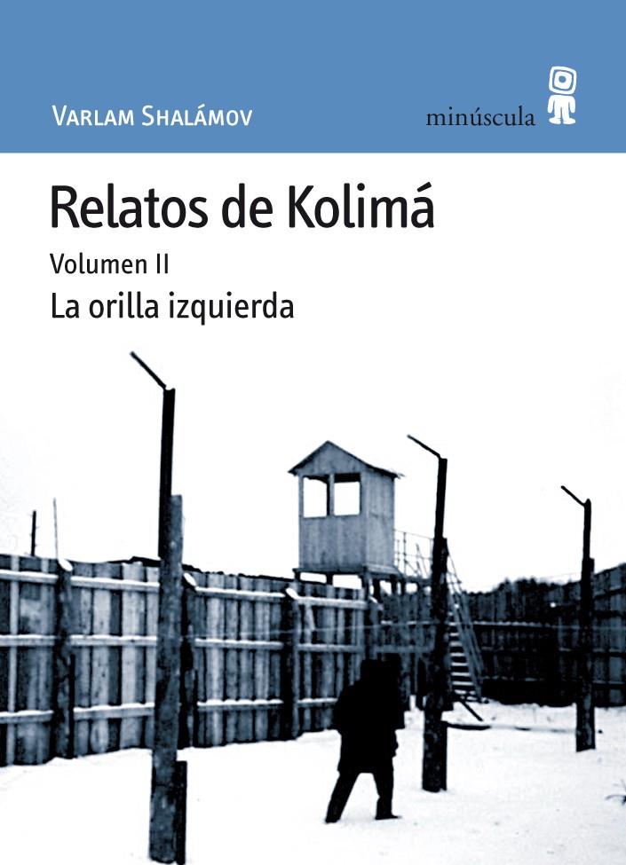 RELATOS DE KOLIMA VOL.2: LA ORILLA IZQUIERDA | 9788495587473 | SHALÁMOV, VARLAM | Galatea Llibres | Librería online de Reus, Tarragona | Comprar libros en catalán y castellano online