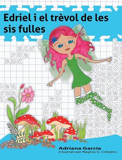 EDRIEL I EL TRÈVOL DE LES SIS FULLES | 9788494308277 | GARCÍA, ADRIANA | Galatea Llibres | Librería online de Reus, Tarragona | Comprar libros en catalán y castellano online