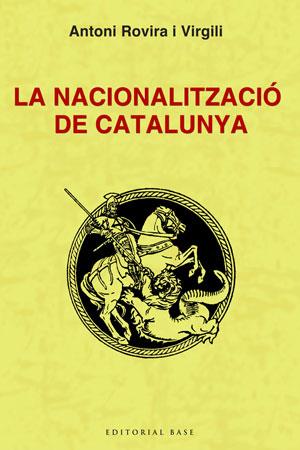 NACIONALITZACIÓ DE CATALUNYA | 9788492437320 | ROVIRA I VIRGILI, ANTONI | Galatea Llibres | Librería online de Reus, Tarragona | Comprar libros en catalán y castellano online