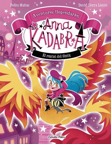 ANNA KADABRA. AVENTURES LLEGENDÀRIES 4. EL RESCAT DEL FÈNIX | 9791387903060 | MAÑAS, PEDRO / SIERRA LISTÓN, DAVID | Galatea Llibres | Librería online de Reus, Tarragona | Comprar libros en catalán y castellano online