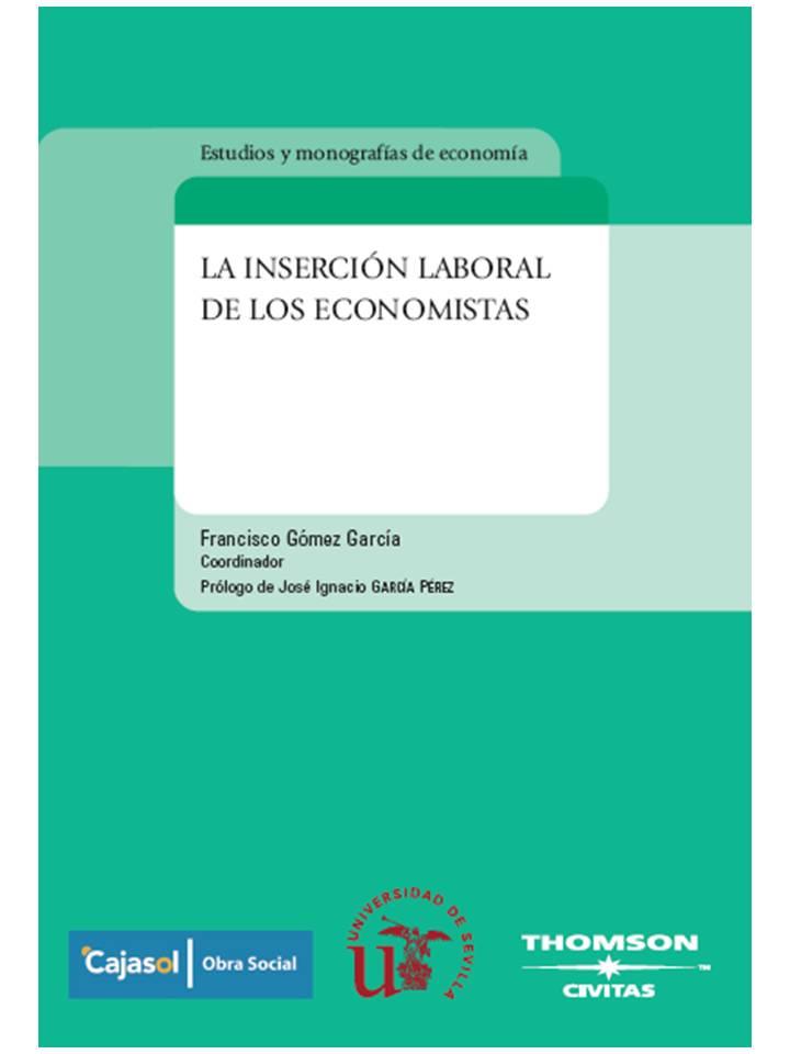 INSERCION LABORAL DE LOS ECONOMISTAS, LA | 9788447030385 | GOMEZ GARCIA, FRANCISCO | Galatea Llibres | Librería online de Reus, Tarragona | Comprar libros en catalán y castellano online