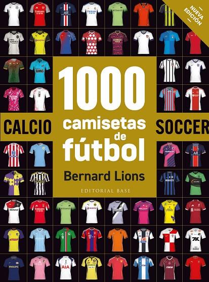 1000 CAMISETAS DE FÚBOL | 9788410043787 | LIONS, BERNARD | Galatea Llibres | Librería online de Reus, Tarragona | Comprar libros en catalán y castellano online