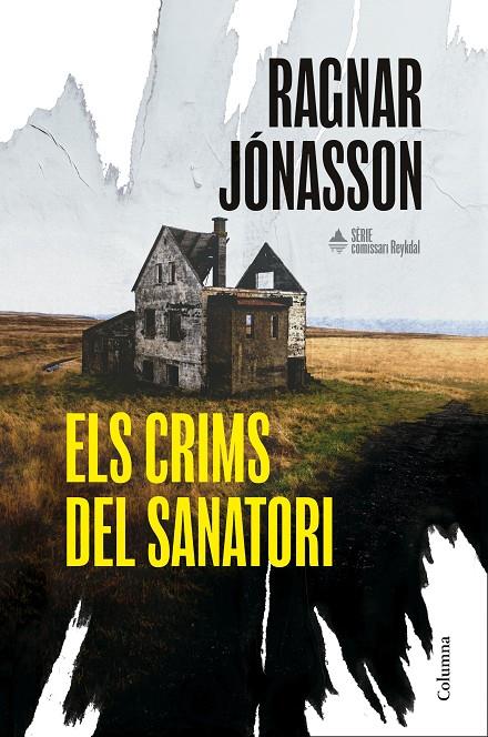 ELS CRIMS DEL SANATORI (SÈRIE COMISSARI REYKDAL 1) | 9788466435574 | JÓNASSON, RAGNAR | Galatea Llibres | Llibreria online de Reus, Tarragona | Comprar llibres en català i castellà online