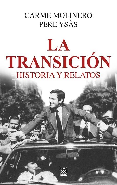 LA TRANSICIÓN. HISTORIA Y RELATOS | 9788432319099 | MOLINERO, CARME/YSÁS, PERE | Galatea Llibres | Llibreria online de Reus, Tarragona | Comprar llibres en català i castellà online