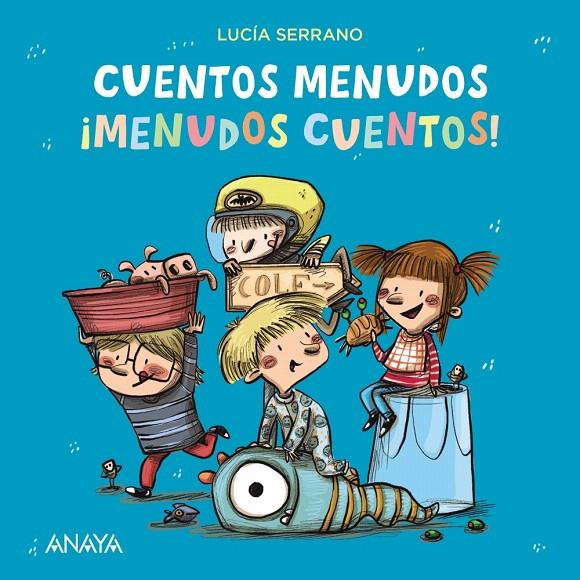 CUENTOS MENUDOS ¡MENUDOS CUENTOS! | 9788469886014 | SERRANO, LUCÍA | Galatea Llibres | Librería online de Reus, Tarragona | Comprar libros en catalán y castellano online